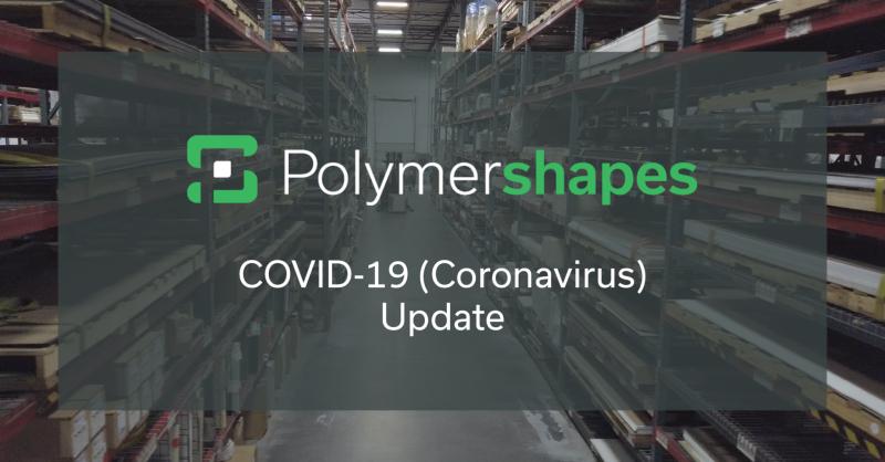 Polymershapes COVID-19 (Coronavirus) Update